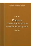 Popery the Enemy and the Falsifier of Scripture