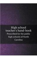 High school teacher's hand-book Prescribed for the public high schools of North Carolina