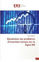 Résolution Du Problème d'Insertion Lampe Sur La Ligne Kn