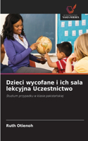 Dzieci wycofane i ich sala lekcyjna Uczestnictwo