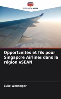 Opportunités et fils pour Singapore Airlines dans la région ASEAN