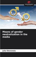 Means of gender neutralization in the media