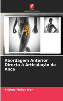 Abordagem Anterior Directa à Articulação da Anca
