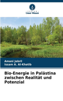 Bio-Energie in Palästina zwischen Realität und Potenzial