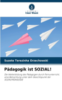 Pädagogik ist SOZIAL!