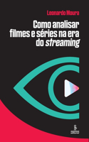 Como analisar filmes e séries na era do Streaming