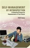 Self-Management by Introspection - A Powerful Process for Empowering Your Personality and Career