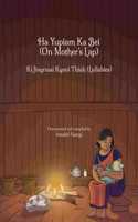 Ha Yupiam Ka Bei (On Mother's Lap) - Ki Jingrwai Kynoi Thiah (Lullabies)