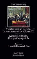 Violetas para un Borbon. La reina austriaca de Alfonso XII; Dionisio Ridruejo. Una pasion espanola