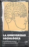 La omnivoridad sociologica: Contribuciones en torno a la obra de Antonio Arino