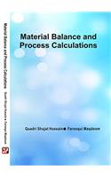 Material Balance and Process Calculations (First Edition)