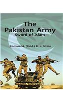 The Pakistan Army : Sword of Islam