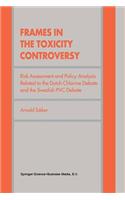 Frames in the Toxicity Controversy