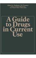Guide to Drugs in Current Use