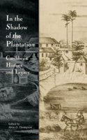 In The Shadow of the Plantation: Caribbean History and Legacy