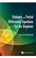 Ordinary and Partial Differential Equations for the Beginner