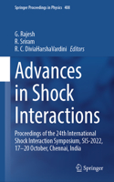 Advances in Shock Interactions: Proceedings of the 24th International Shock Interaction Symposium, SIS-2022, 17-20 October, Chennai, India: 408 (Springer Proceedings in Physics)