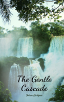 The Gentle Cascade