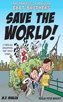 Fantastic Flatulent Fart Brothers Save the World!