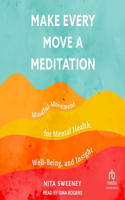Make Every Move a Meditation
