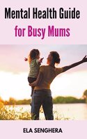 Mental Health Guide for Busy Mums