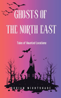 Ghosts of the North East