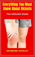 Everything You Must Know About Rickets