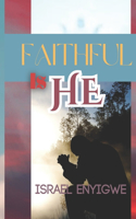 Faithful Is He