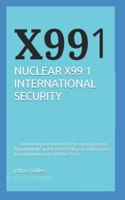 Nuclear X99 1 International Security