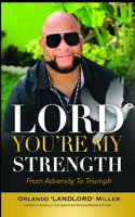 LORD You're My Strength