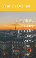 Le plus beau jour de nos vies