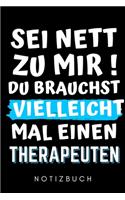 SEI Nett Zu Mir! Du Brauchst Vielleicht Mal Einen Therapeuten Notizbuch: A5 Notizbuch LINIERT Psychologen Geschenke - Psychologie Buch - Psychologische Bücher - Psychologie Studium - Geschenkidee Psychotherapeuten Student