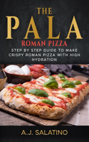 PALA - Roman Pizza: Step by step guide to make crispy roman pizza with high hydration