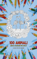 Libri da colorare per adulti - Amore per se stessi - 100 Animali