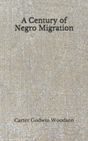 A Century of Negro Migration: (Aberdeen Classics Collection)