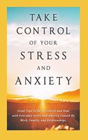 Take Control of Your Stress and Anxiety