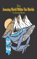 The Amazing World Within The Worlds Coloring Book