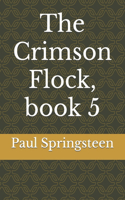 The Crimson Flock, book 5