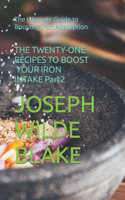 THE TWENTY-ONE RECIPES TO BOOST YOUR IRON INTAKE Part2