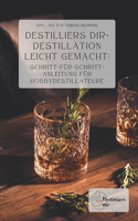 Destilliers dir - Destillation leicht gemacht