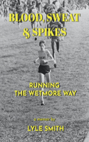 Blood, Sweat & Spikes