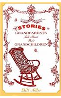 Stories Grandparents Tell about Their Grandchildren