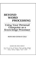Beyond Word Processing: Using Your Personal Computer as a Knowledge Processor(McGraw-Hill Series in Electrical Engineering)