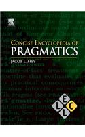 Concise Encyclopedia of Pragmatics: (Concise Encyclopedias of Language and Linguistics)
