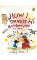 How I Taught My Grand Mother to Read