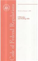 Code of Federal Regulations, Cfr Index and Finding AIDS, Revised as of January 1, 2008