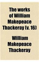 The Works of William Makepeace Thackeray (Volume 16)