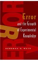 Error and the Growth of Experimental Knowledge