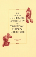 Shorter Columbia Anthology of Traditional Chinese Literature