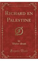 Richard En Palestine (Classic Reprint)